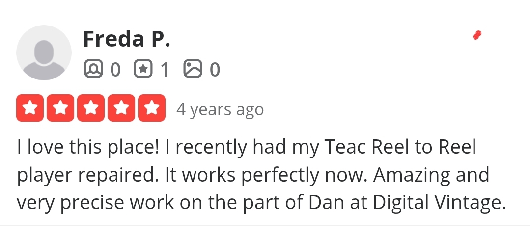 Screenshot of a 5-star Yelp review from Freda P. praising repair work on a Teac Reel to Reel player by Dan at Digital Vintage Classics.<br />
